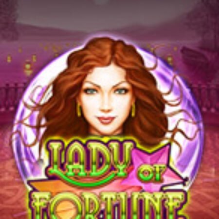 Nữ Thần May Mắn – Lady of Fortune Slot