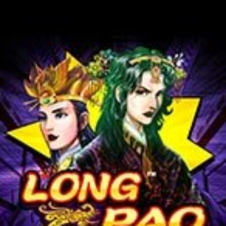 Cuộc Chiến Vương Triều – Long Pao Slot