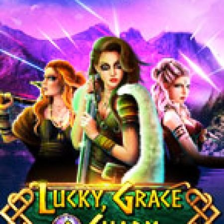 Tỷ Muội Tình Thâm – Lucky, Grace & Charm Slot