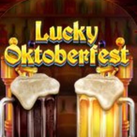 Lễ Hội Tháng Mười May Mắn – Lucky Oktoberfest Slot