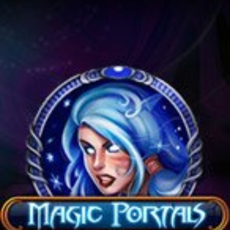 Cánh Cổng Ma Thuật – Magic Portals Slot