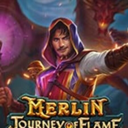 Merlin: Chuyến Ngao Du Của Lửa – Merlin: Journey of Flame Slot