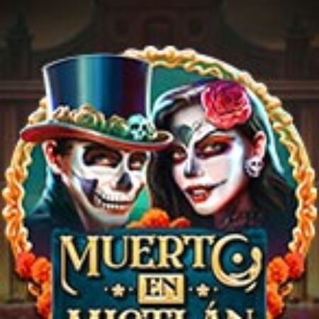 Lễ Hội Người Chết – Muerto en Mictlán Slot