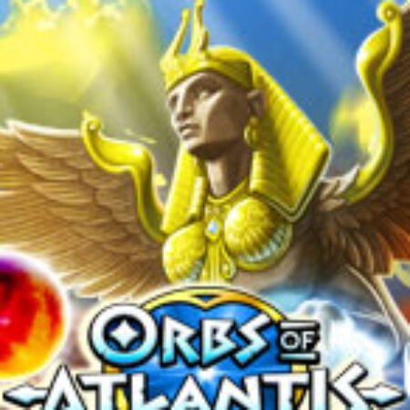 Orbs of Atlantis Slot