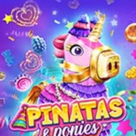 Lễ Hội Pinata – Pinatas & Ponies Slot