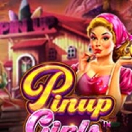 Những Cô Nàng Pinup – Pinup Girls Slot