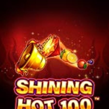 Vòng Quay Ánh Sáng 100 – Shining Hot 100 Slot