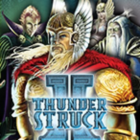 Thần Sấm II – Thunderstruck II Slot