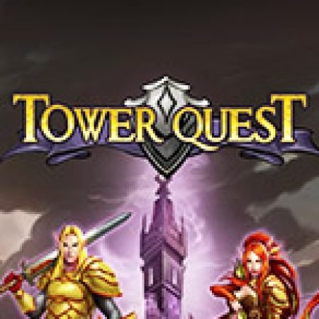 Nhiệm Vụ Công Thành – Tower Quest Slot