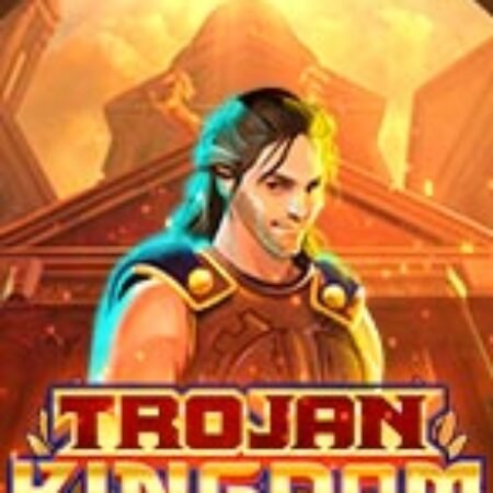 Đế Chế Của Trojan – Trojan Kingdom Slot