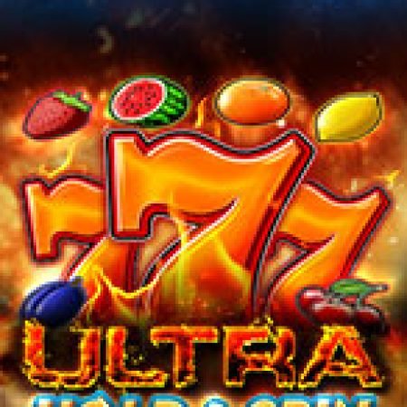 Vòng Quay Siêu Tốc 777 – Ultra Hold and Spin Slot