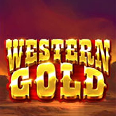 Mỏ Vàng Viễn Tây – Western Gold Slot